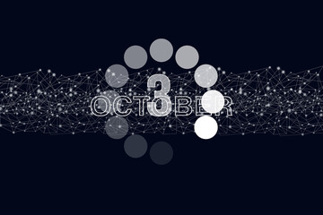 October 3rd. Day 3 of month, Calendar date. Luminous loading digital hologram calendar date on dark blue background. Autumn month, day of the year concept.