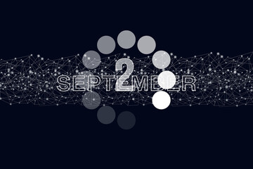 September 2nd. Day 2 of month, Calendar date. Luminous loading digital hologram calendar date on dark blue background. Autumn month, day of the year concept.