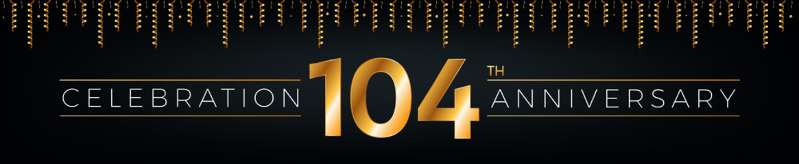 Fototapeta na wymiar 104th anniversary. One hundred four years birthday celebration horizontal banner with bright golden color.