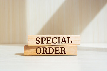 Wooden blocks with words 'Special Order'. Business concept