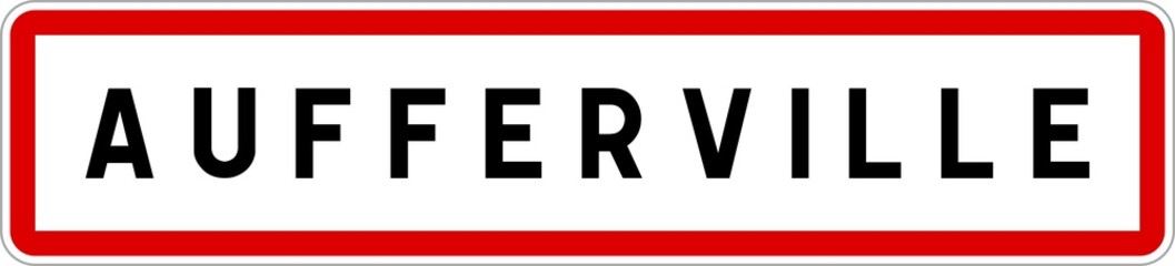 Panneau entrée ville agglomération Aufferville / Town entrance sign Aufferville