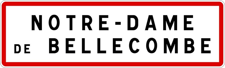 Panneau entrée ville agglomération Notre-Dame-de-Bellecombe / Town entrance sign Notre-Dame-de-Bellecombe