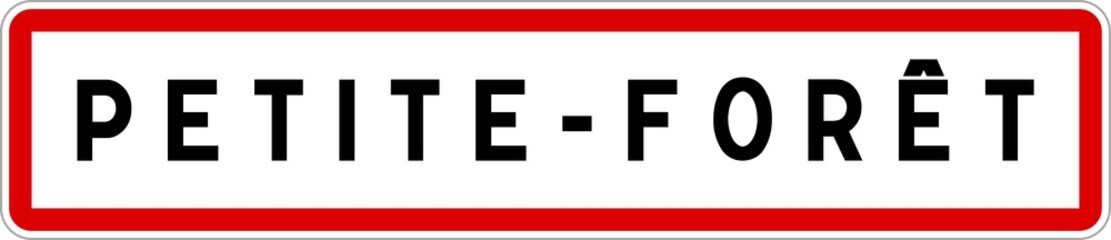 Panneau entr&eacute;e ville agglom&eacute;ration Petite-For&ecirc;t / Town entrance sign Petite-For&ecirc;t