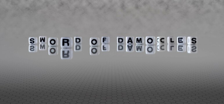 sword of damocles word or concept represented by black and white letter cubes on a grey horizon background stretching to infinity