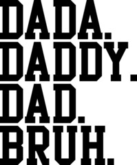 Dada Daddy Dad Bruh
