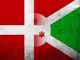 the Kingdom of Denmark National flag with The Republic of Burundi National flag. Grunge Background