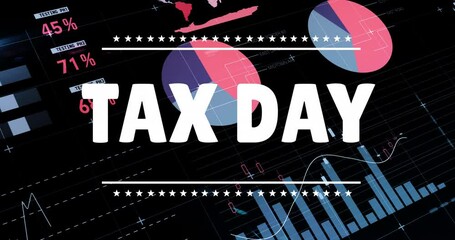 Animation of tax day over financial data processing on black background - Powered by Adobe