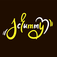 Scrummy - simple funny inspire motivational quote. Youth slang. Hand drawn lettering. Print for inspirational poster, t-shirt, bag, cups, card, flyer, sticker, badge. Cute funny vector writing