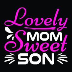 Lovely  Mom Sweet Son T Shirt