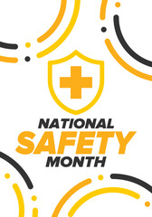 National Safety Month in June. Annual month-long celebrated in United States. Warning of unintentional injuries at work, at home, on the road. Safety concept. Poster, card, banner and background