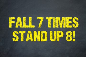 Fall 7 times, stand up 8! - obrazy, fototapety, plakaty