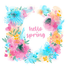 Abstract watercolor frame, botanical design template with flowers. Floral style invitation, wedding card, season greetings. Hello spring lettering
