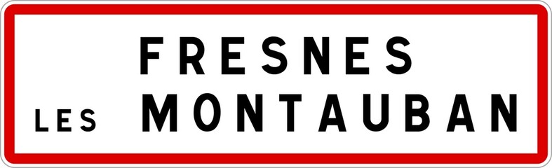 Panneau entrée ville agglomération Fresnes-lès-Montauban / Town entrance sign Fresnes-lès-Montauban