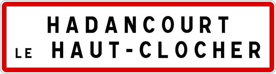 Panneau entrée ville agglomération Hadancourt-le-Haut-Clocher / Town entrance sign Hadancourt-le-Haut-Clocher