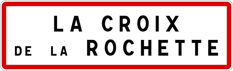 Panneau entrée ville agglomération La Croix-de-la-Rochette / Town entrance sign La Croix-de-la-Rochette
