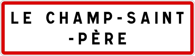 Panneau entrée ville agglomération Le Champ-Saint-Père / Town entrance sign Le Champ-Saint-Père