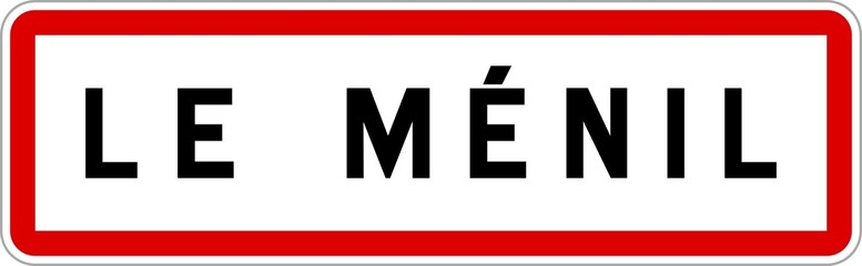 Panneau entrée ville agglomération Le Ménil / Town entrance sign Le Ménil