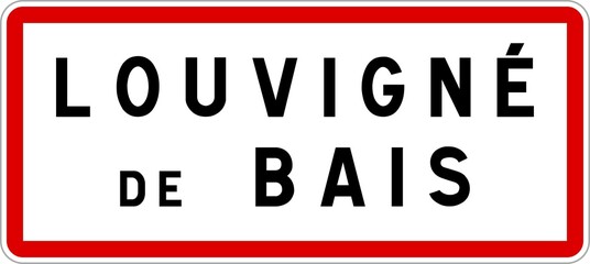 Panneau entrée ville agglomération Louvigné-de-Bais / Town entrance sign Louvigné-de-Bais