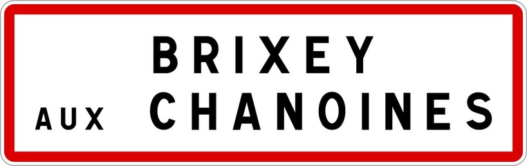 Panneau entrée ville agglomération Brixey-aux-Chanoines / Town entrance sign Brixey-aux-Chanoines