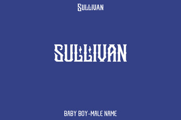 Sullivan Male Name Stylish Lettering in Bold Style on Blue Background