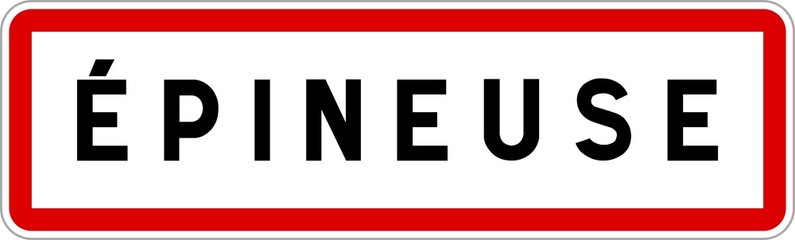 Panneau entrée ville agglomération Épineuse / Town entrance sign Épineuse