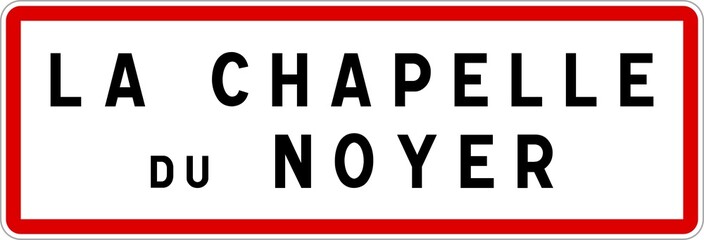 Panneau entrée ville agglomération La Chapelle-du-Noyer / Town entrance sign La Chapelle-du-Noyer