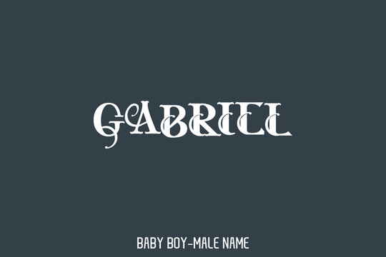 Typography Text " Gabriel. " Name of Baby Boy 