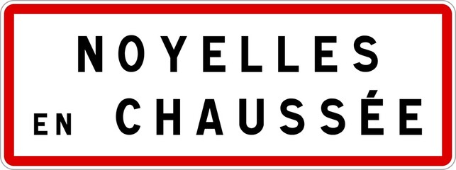 Panneau entrée ville agglomération Noyelles-en-Chaussée / Town entrance sign Noyelles-en-Chaussée