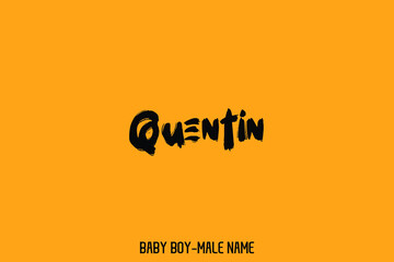  Grunge Brush Text Calligraphic Sign of Baby Boy Name "  Quentin "