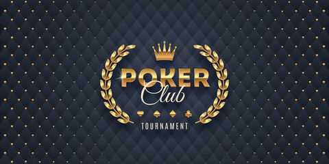 Banner with poker club tournament emblem. Poker club logo with golden crown and laurel wreath on black background. Vector illustration.