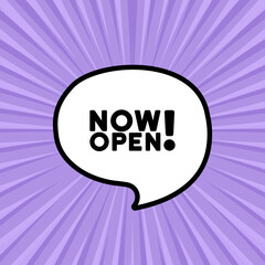 Speech bubble with Now open text. Boom retro comic style. Pop art style. Vector line icon for Business and Advertising