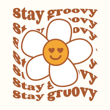 The retro slogan of the seventies is Stay groovy with a hippie flower. Colorful lettering in vintage style. text in the background.