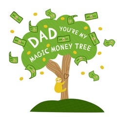 Happy fathers day. Funny postcard for dad day. Dad you are my magic money tree. Love father greeting card. Funny quote for fathers day. Vector illustration. Funny phrase for fathers day congratulation