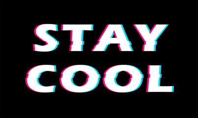 Text illustration for t-shirt or sticker. Stay cool