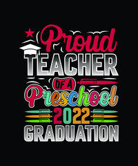 Proud teacher of a preschool 2022 graduation color typography design