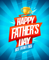 Happy Father's day card, best father ever holiday poster or banner with golden winner cup