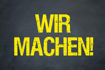 Wir Machen!