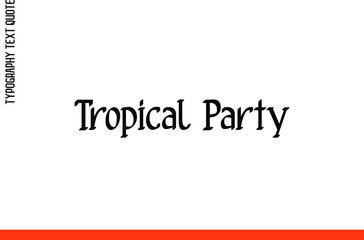 Text Lettering Design  Tropical Party.
