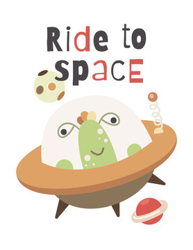 Space Poster for nursery design with funny alien in UFO, and planets. Vector Illustration. Kids illustration for baby clothes, greeting card, wrapper. Text Ride to Space.