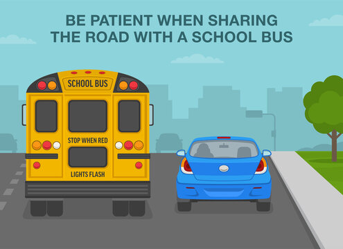 Safe driving rules and tips. School bus stop rules. Be patient when sharing the road with a school bus. Back view of a yellow bus and blue car on the city road. Flat vector illustration template.