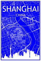 Technical drawing printout city poster with panoramic skyline and streets network on blue background of the downtown SHANGHAI, CHINA