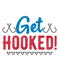 Get hooked! t shirt