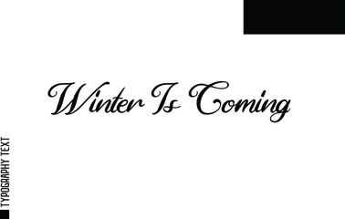 Winter Is Coming Traditional Slogan of Christmas Text Design