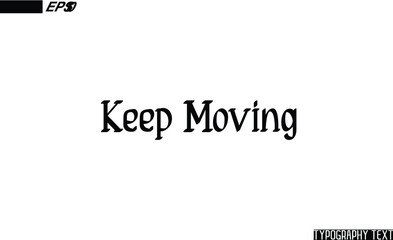 Keep Moving Calligraphic Text Vector Lettering