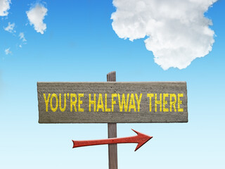 You're Halfway There motivational quote.