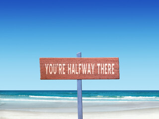 You're Halfway There motivational quote.