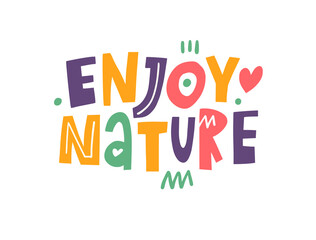 Enjoy Nature. Modern typography phrase. Colorful cartoon style text.