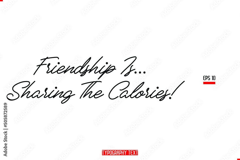 Fototapete friendship is... sharing the calories! modern typescript text