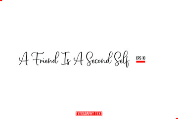 A Friend Is A Second Self Vector Text Phrase Calligraphy Sign