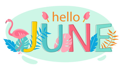 Hello June. Summer theme. Flamingos and tropical leaves. Lettering. Vector illustration - obrazy, fototapety, plakaty